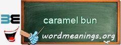 WordMeaning blackboard for caramel bun